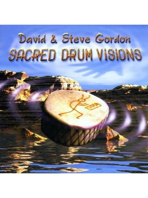 David and Steve Gordon: Sacred Drum Visions