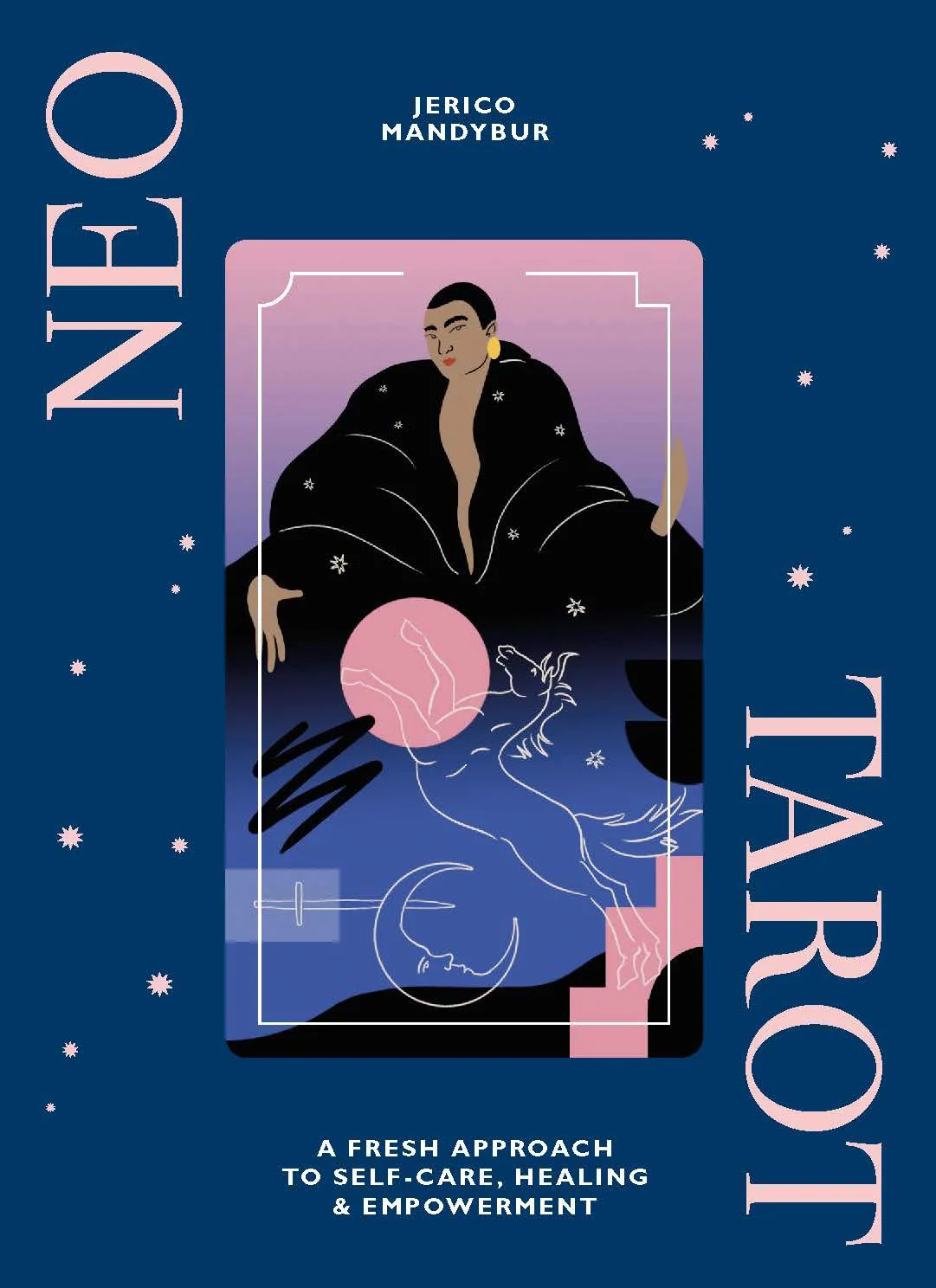 Neo Tarot: A Fresh Approach to Self-Care, Healing, & Empowerment