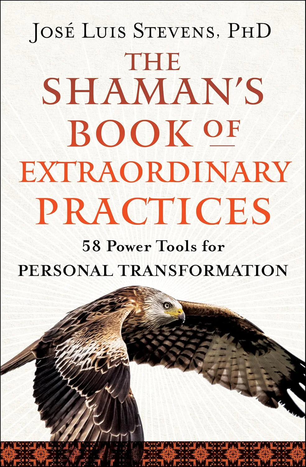 The Shaman's Book of Extraordinary Practices: 58 Power Tools for Personal Transformation (Power Path)